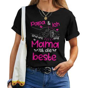 Papa & Ich Sind Uns Einig Mama Ist Der Beste Mutter Papa & T-shirt Frauen - Geschenkecke