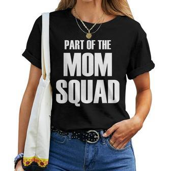 Part Of The Mom Squad Popular Family Parenting Quote Women T-shirt - Monsterry