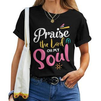 Praise The Lord Oh My Soul Christian Thanksgiving Women T-shirt - Monsterry CA