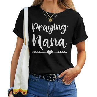 Praying Nana Cute Christian Grandma Faith Saying God Women T-shirt - Monsterry