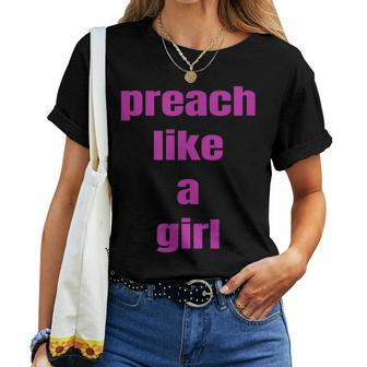Preach Like A Girl Pastor T For Woman Preacher Women T-shirt - Monsterry AU