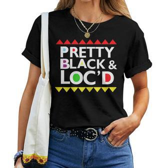 Pretty Black Locs For Loc'd Up Dreadlocks Girl Melanin Women T-shirt - Monsterry AU