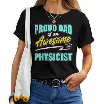 Proud Dad Of Physicist Physics Student Teacher Graphic Women T-shirt - Monsterry AU