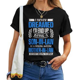 Proud Son-In-Law Freaking Awesome Mother-In-Law Living Dream Women T-shirt - Monsterry AU