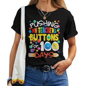 Pushing My Teacher's Buttons For 100 Days School Women T-shirt - Seseable