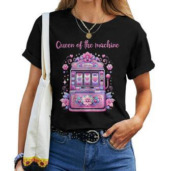 Queen Of The Machine Slot Machine Gambling Women T-shirt - Seseable