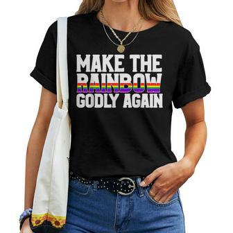 Make The Rainbow Godly Again Lgbt Flag Gay Pride Women T-shirt - Monsterry