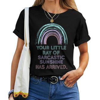 Rainbow Your Little Ray Of Sarcastic Sunshine Has Arrived Women T-shirt - Thegiftio UK