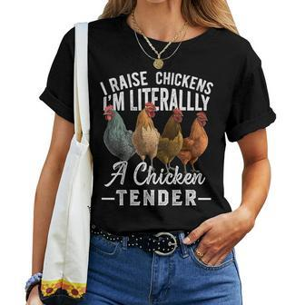 I Raise Chickens I'm Literally A Chicken Tender Women T-shirt - Monsterry DE