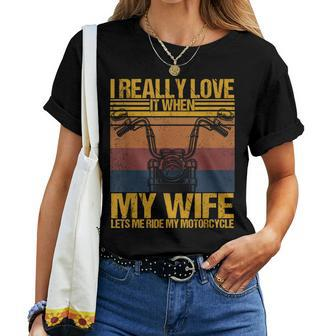 I Really Love It When My Wife Lets Me Ride My Motorcycle Women T-shirt - Monsterry UK