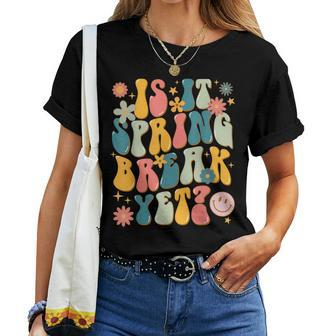 Retro Groovy Is It Spring Break Yet Floral Vintage Teacher Women T-shirt - Monsterry
