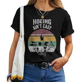 Retro Hoeing Ain't Easy Gardener Plant Lover Women T-shirt | Mazezy