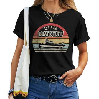 Retro Vintage Let's Do Boat Stuff Lake Life Sarcastic Boat Women T-shirt - Seseable