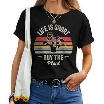 Retro Vintage Plant Lover Life Is Short Buy The Plant Women T-shirt - Seseable
