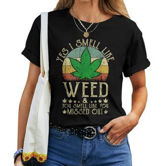 Retro Yes I Smell Like Weed You Smell Like You Missed Out Women T-shirt - Monsterry