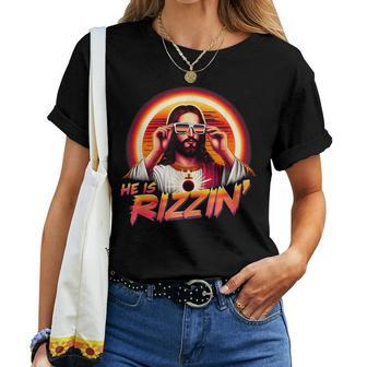 He Is Rizzen Christian Jesus Is Rizzen Jesus Christian Women T-shirt | Mazezy