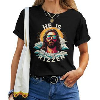 He Is Rizzen Christian Jesus Is Rizzen Christian Religious Women T-shirt | Mazezy CA