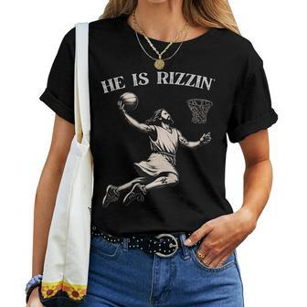 He Is Rizzin Jesus Basketball Christian Religious Vintage Women T-shirt - Seseable