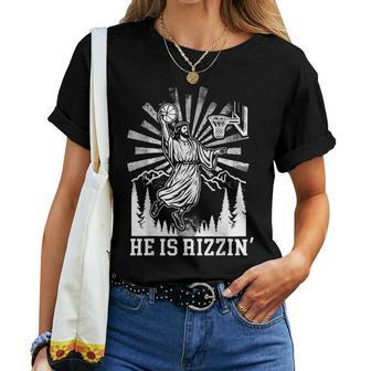 He Is Rizzin Jesus Basketball Christian Religious Women T-shirt - Seseable