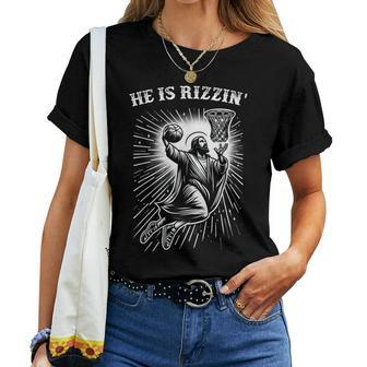 He Is Rizzin' Risen Jesus Christian Playing Basketball Women T-shirt | Mazezy