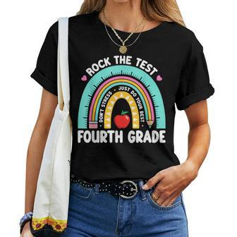 Rock The Test Day 4Th Grade Teacher Fourth Grade Testing Day Women T-shirt - Seseable