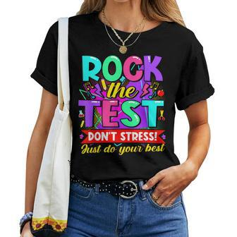 Rock The Test Don't Stress Do Your Best Testing Day Teacher Women T-shirt - Seseable