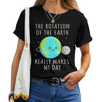 Rotation Of The Earth Makes My Day Science Mens Women T-shirt - Seseable