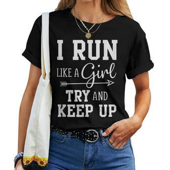 I Run Like A Girl Try To Keep Up Cardio Workout Women T-shirt - Monsterry DE