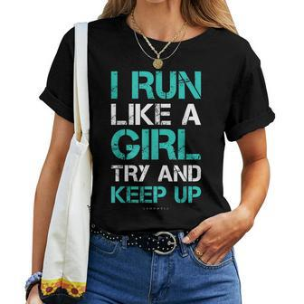I Run Like A Girl Try To Keep Up Running Women T-shirt - Monsterry DE