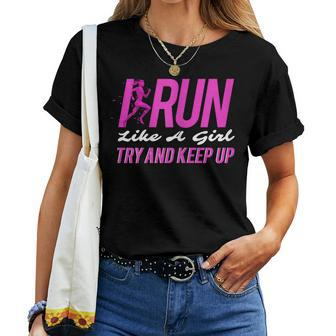 I Run Like Girl Try And Keep Up Outdoor Women T-shirt - Monsterry AU