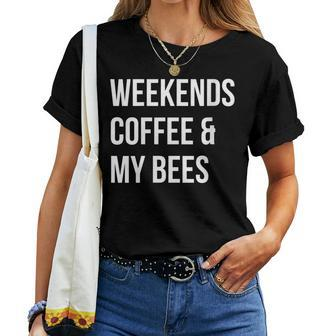 Weekends Coffee And My Bees Bee Farmer Women T-shirt - Monsterry DE