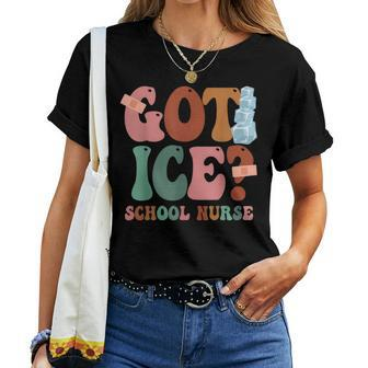 School Nurse Got Ice School Nurse Women T-shirt - Thegiftio UK