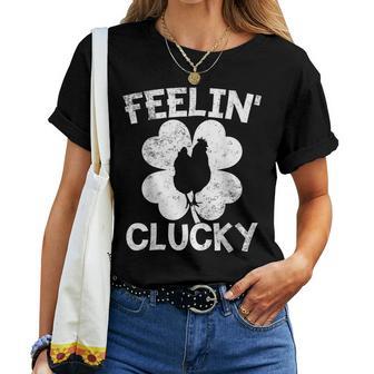 Shamrock Leaf Feelin' Clucky Chicken Lucky St Patrick's Day Women T-shirt - Monsterry UK