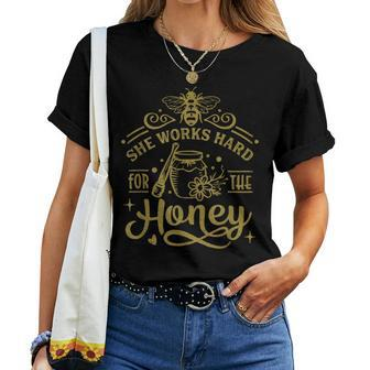 She Works Hard For The Honey Beekeeping Bee Keeper Women T-shirt - Monsterry DE