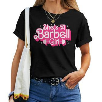 She's A Barbell Girl Bodybuilder Weightlifter Women Women T-shirt - Seseable