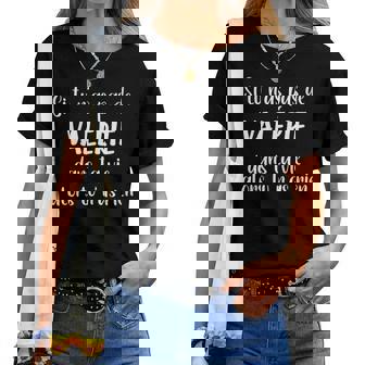 Si Tu N'as Pas De Valérie Dans Ta Vie Alors Tu N'as Rien Avec Col En V T-shirt femme - Cadeauxyz