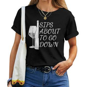 Sips About To Go Down May Contain Wine Tasting Lover Glass Women T-shirt - Seseable