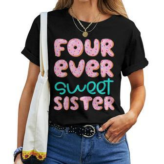 Sister 4Th Birthday Four Ever Sweet Donut Fourth Bday Women T-shirt - Monsterry