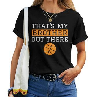 Sister Basketball 'That's My Brother' Basketball Sister Women T-shirt - Monsterry DE