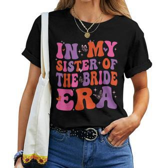 Sister Of The Bride Retro In My Sister Of The Bride Era Women T-shirt - Monsterry DE