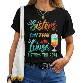 Sister's Trip 2024 Sister On The Loose Sister's Weekend Trip Women T-shirt - Thegiftio UK