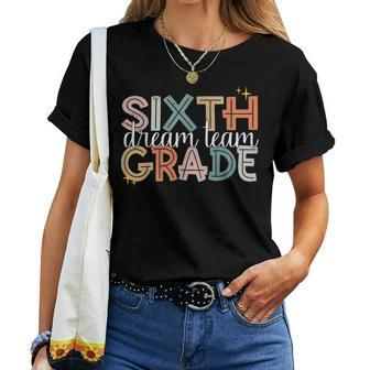 Sixth Grade Dream Team 100Th Day Of School 6Th Grade Teacher Women T-shirt - Seseable