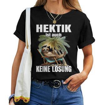 Sloth Faulenzer Hectik Ist Auch Keine Solution T-shirt Frauen - Geschenkecke