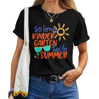 So Long Kindergarten Hello Summer Teacher Student Kid School Women T-shirt - Monsterry