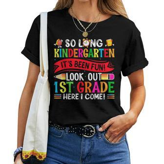 So Long Kindergarten It's Been Fun Look Out 1St Grade Women T-shirt - Thegiftio UK