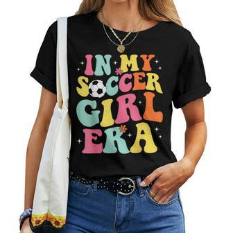 In My Soccer Girl Era Retro Groovy Soccer Girl Women T-shirt - Thegiftio UK