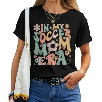 In My Soccer Mom Era Groovy Soccer Mom Life Women T-shirt | Mazezy