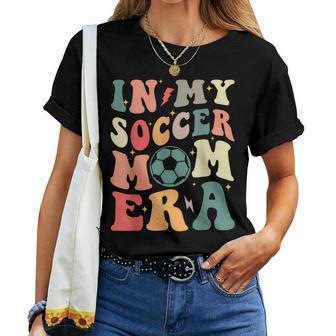 In My Soccer Mom Era Retro Mom Life For Mama Women T-shirt - Seseable
