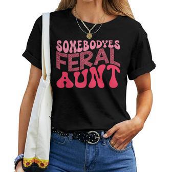 Somebody's Feral Aunt Feral Aunt Women T-shirt - Monsterry CA