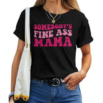Somebody's Fine Ass Mama Mom Saying Cute Mom Women T-shirt - Thegiftio UK